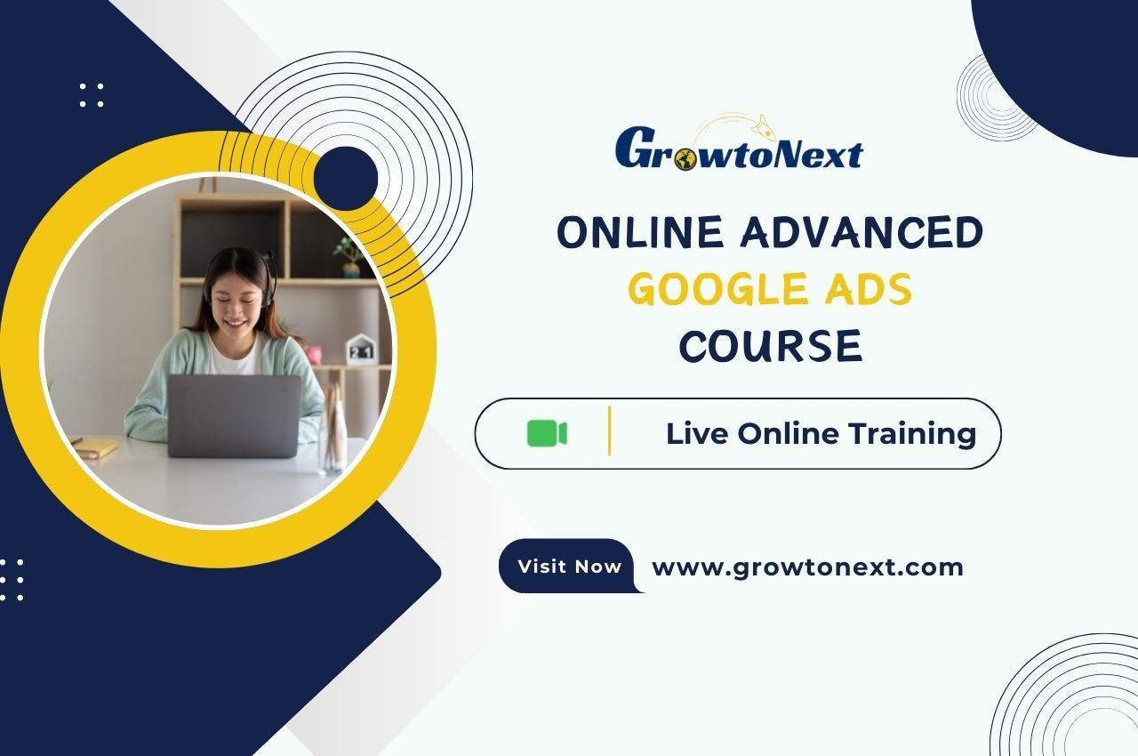 Advanced Google Ads Course  (Live Online Training)